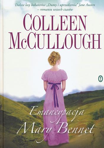 Okładka książki Emancypacja Mary Bennet / Colleen McCullough ; przeł. Maciej Piątek.