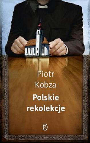Okładka książki Polskie rekolekcje / Piotr Kobza.