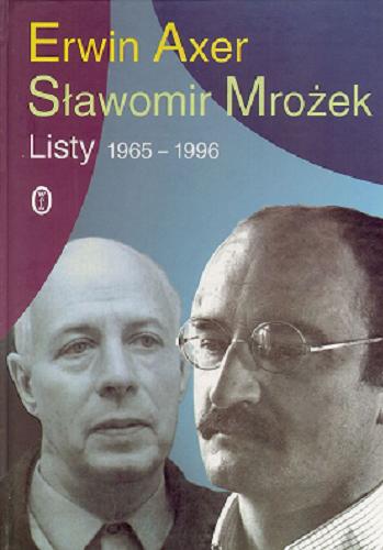 Okładka książki Listy 1965-1996 / Erwin Axer, Sławomir Mrożek ; wstęp Tadeusz Nyczek.