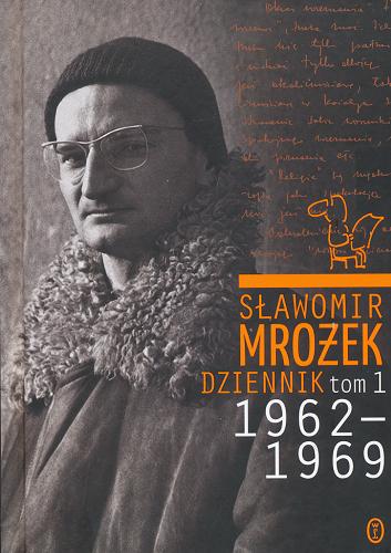 Okładka książki Dziennik T. 1 1962-1969 / Sławomir Mrożek.