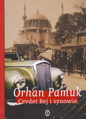 Okładka książki Cevdet Bej i synowie / Orhan Pamuk ; przeł. Anna Polat.
