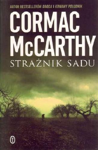 Okładka książki Strażnik sadu / Cormac McCarthy ; tł. Michał Kłobukowski.