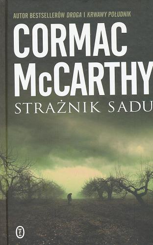 Okładka książki Strażnik sadu / Cormac McCarthy ; przeł. Michał Kłobukowski.