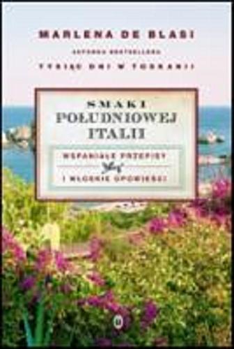 Okładka książki  Smaki południowej Italii : wspaniałe przepisy i włoskie opowieści  4