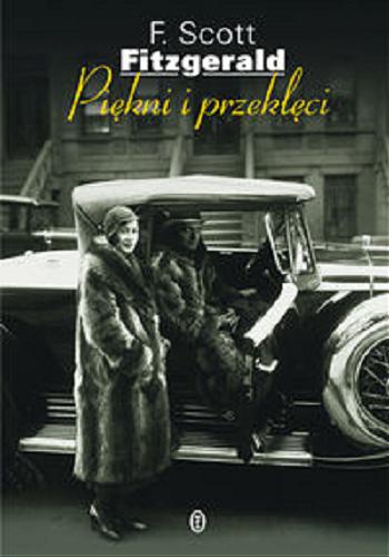 Okładka książki Piękni i przeklęci / F. Scott Fitzgerald ; przeł. Jan Rybicki.
