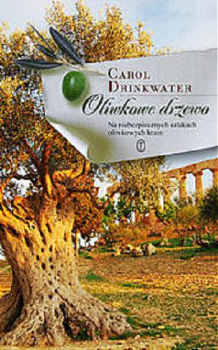 Okładka książki Oliwkowe drzewo / Carol Drinkwater ; przeł. [z ang.] Ewa Rudolf.