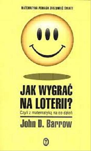 Okładka książki  Jak wygrać na loterii? czyli Z matematyką na co dzień  1