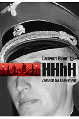Okładka książki HHhH / Laurent Binet ; przeł. Magdalena Kamińska-Maurugeon.