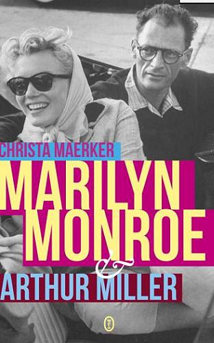 Okładka książki Marilyn Monroe & Arthur Miller / Christa Maerker ; przeł. Agnieszka i Bogdan Baranowie.