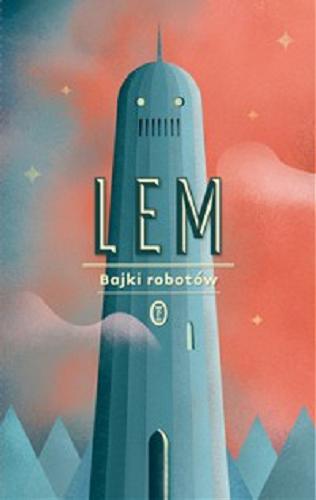 Okładka książki Bajki roboto?w / Stanisław Lem ; posłowie Jerzy Jarzębski.