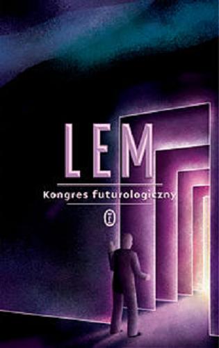 Okładka książki Kongres futurologiczny : ze wspomnień Ijona Tichego / Stanisław Lem ; posłowie Jerzy Jarzębski.