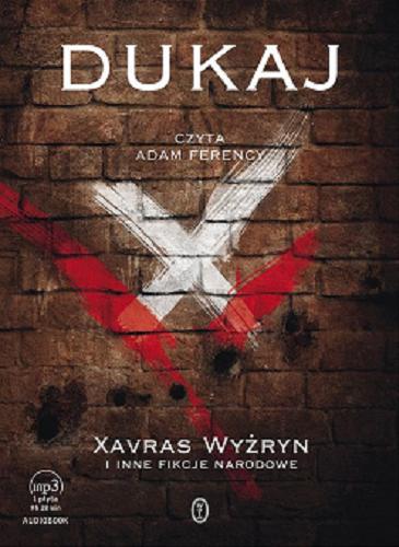 Okładka książki Xavras Wyżryn i inne fikcje narodowe / [Dokument dźwiękowy] / Jacek Dukaj.