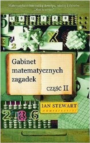 Okładka książki Gabinet matematycznych zagadek. Cz. 2 / Ian Stewart ; przeł. Agnieszka Sobolewska.
