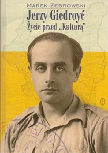 Okładka książki  Jerzy Giedroyć : życie przed 