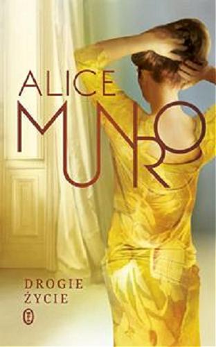 Okładka książki Drogie życie / Alice Munro ; przełożyła Agnieszka Kuc.