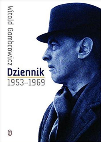 Okładka książki Dziennik 1953-1969 / Witold Gombrowicz ; posłowie Wojciech Karpiński - 