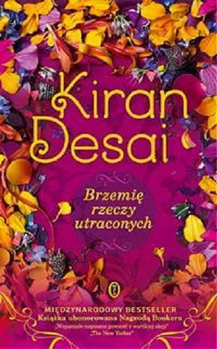 Okładka książki Brzemię rzeczy utraconych / Kiran Desai ; przełożył Jerzy Kozłowski.