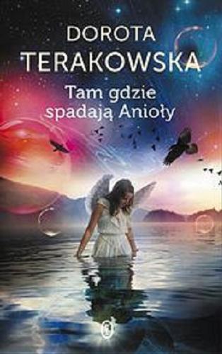 Okładka książki Tam gdzie spadają anioły / Dorota Terakowska.