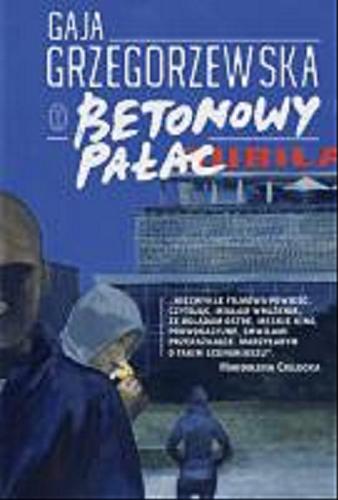 Okładka książki Betonowy pałac / Gaja Grzegorzewska.