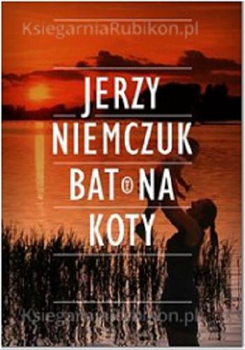 Okładka książki Bat na koty / Jerzy Niemczuk.
