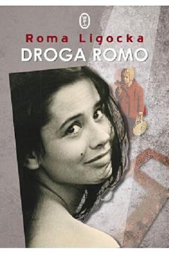 Okładka książki Droga Romo / Roma Ligocka.