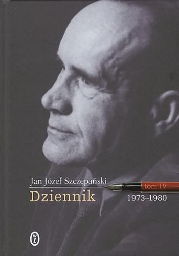 Okładka książki Dziennik. T. 4, 1973-1980 / Jan Józef Szczepański.