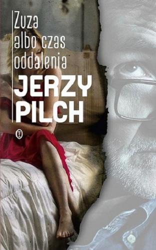 Okładka książki Zuza albo czas oddalenia / Jerzy Pilch.