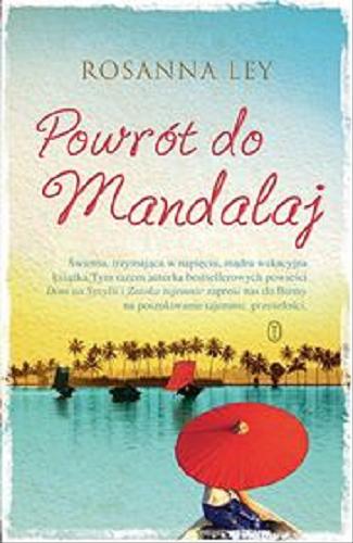 Okładka książki Powrót do Mandalaj / Rosanna Ley ; przełożyła Katarzyna Makaruk.