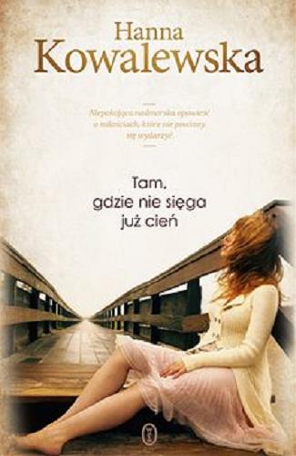 Okładka książki Tam, gdzie nie sięga już cień [E-book] / Hanna Kowalewska.