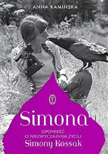 Okładka książki Simona : [E-book] opowieść o niezwyczajnym życiu Simony Kossak / Anna Kamińska.