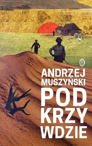 Okładka książki Podkrzywdzie / Andrzej Muszyński.