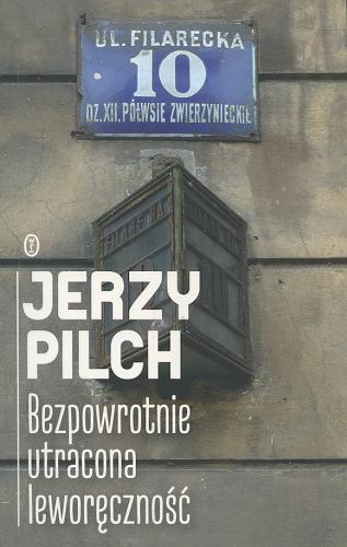 Okładka książki Bezpowrotnie utracona leworęczność / Jerzy Pilch.
