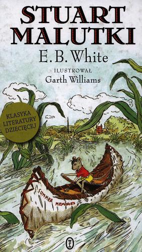 Okładka książki Stuart Malutki / E. B. White ; przełożyła Maria Jaszczurowska ; ilustracje Garth Williams.