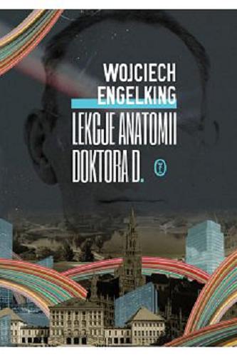 Okładka książki Lekcje anatomii doktora D. / Wojciech Engelking.
