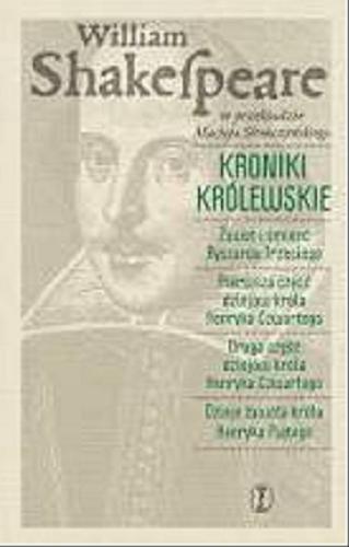 Okładka książki Kroniki królewskie / William Shakespeare ; w przekładzie Macieja Słomczyńskiego.
