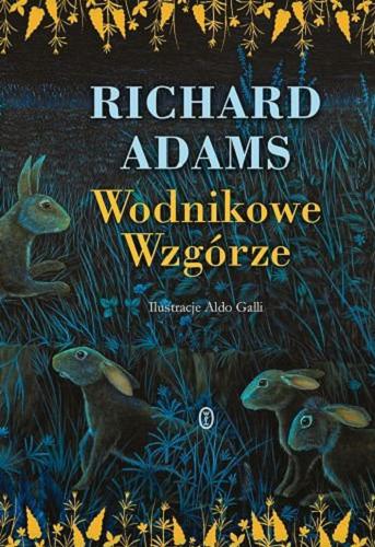 Okładka książki Wodnikowe Wzgórze / Richard Adams ; ilustracje Aldo Galli ; przełożyła Krystyna Szerer.