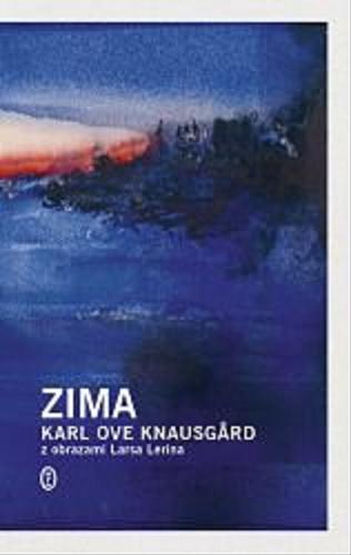 Okładka książki Zima / Karl Ove Knausg?rd ; z obrazami Larsa Lerina ; z norweskiego przełożyła Milena Skoczko.