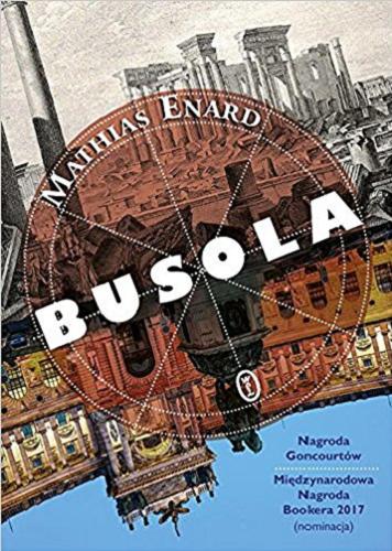 Okładka książki Busola / Mathias Enard ; przełożyła Magdalena Kamińska-Maurugeon.