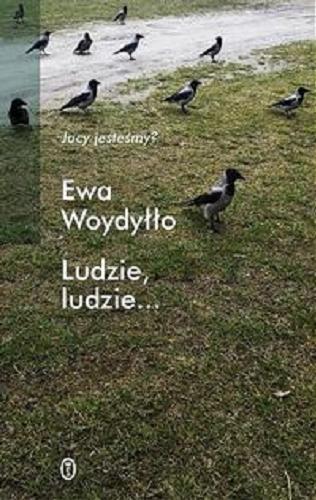 Okładka książki Ludzie, ludzie... / Ewa Woydyłło.