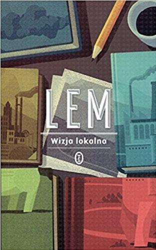 Okładka książki Wizja lokalna / Stanisław Lem ; posłowie Jerzy Jarzębski.