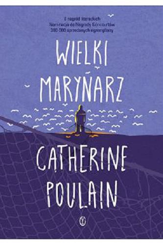 Okładka książki Wielki marynarz / Catherine Poulain ; przełożyła Agata Kozak.