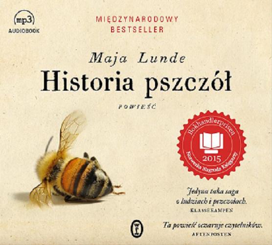 Okładka książki Historia pszczół : powieść : [Książka mówiona] / Maja Lunde ; przełożyła Anna Marciniakówna.