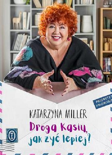 Okładka książki Droga Kasiu, jak żyć lepiej? / Katarzyna Miller.