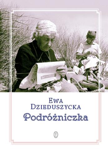 Okładka książki Podróżniczka / Ewa Dzieduszycka.