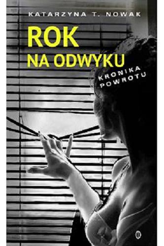 Okładka książki Rok na odwyku : kronika powrotu / Katarzyna T. Nowak.