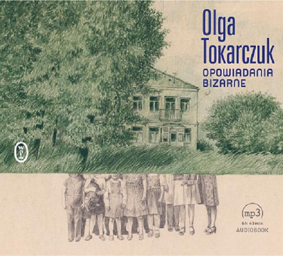 Okładka książki Opowiadania bizarne : [Dokument dźwiękowy] / Olga Tokarczuk.