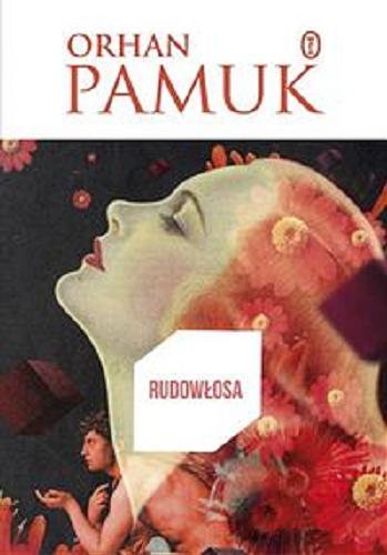 Okładka książki Rudowłosa / Orhan Pamuk ; przełożył Piotr Kawulok.