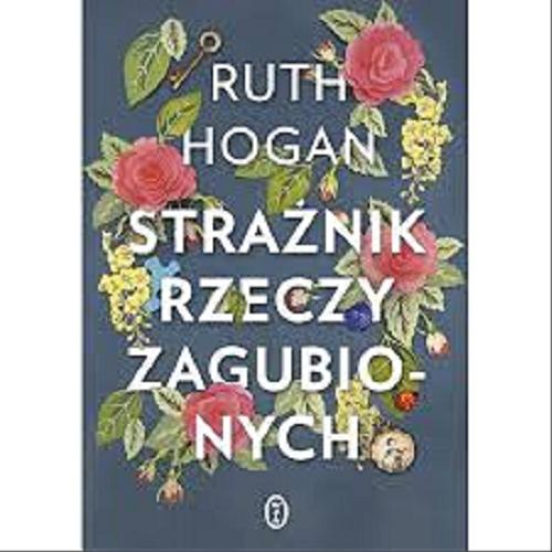 Okładka książki Strażnik rzeczy zagubionych / Ruth Hogan ; przełożyła Nina Dzierżawska.