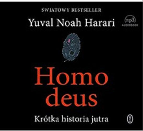 Okładka książki Homo deus [E-audiobook] / krótka historia jutra / Yuval Noah Harari ; przełożył Michał Romanek.