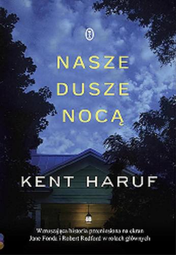 Okładka książki Nasze dusze nocą / Kent Haruf ; przełożyła Hanna Pasierska.
